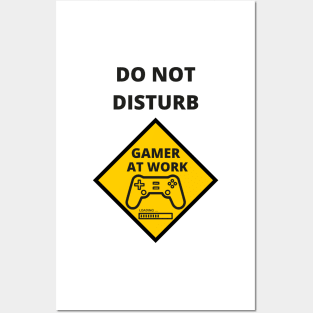 DO NOT DISTURB GAMER AT WORK Posters and Art